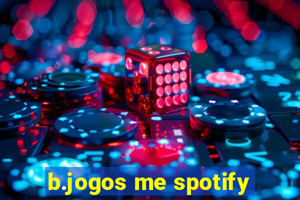 b.jogos me spotify